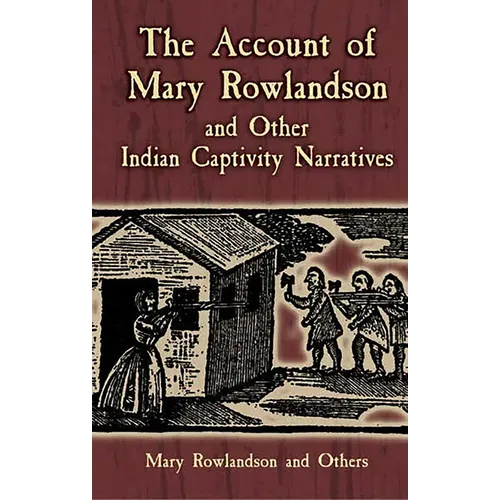 The Account of Mary Rowlandson and Other Indian Captivity Narratives - Paperback