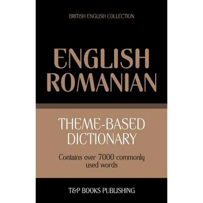 Theme-based dictionary British English-Romanian - 7000 words - Paperback