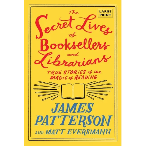 The Secret Lives of Booksellers and Librarians: True Stories of the Magic of Reading - Paperback