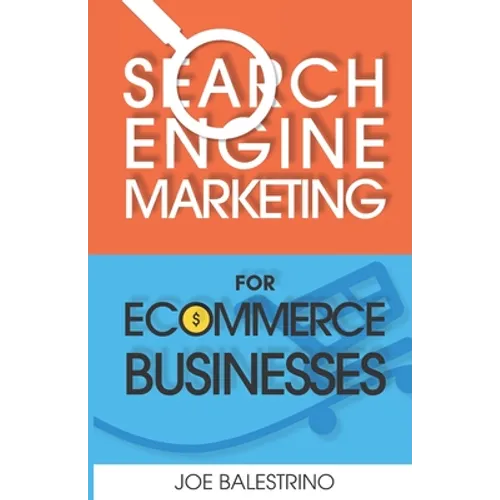Search Engine Marketing For Ecommerce Businesses - Paperback