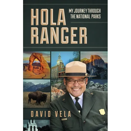 Hola Ranger, My Journey Through The National Parks - Paperback