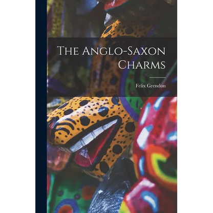 The Anglo-saxon Charms - Paperback