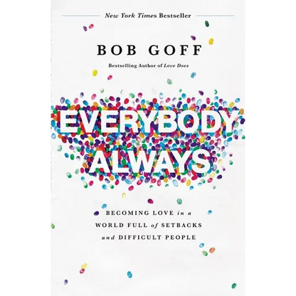 Everybody, Always: Becoming Love in a World Full of Setbacks and Difficult People - Paperback