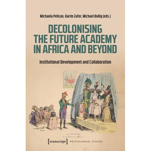 Decolonising the Future Academy in Africa and Beyond: Institutional Development and Collaboration - Paperback