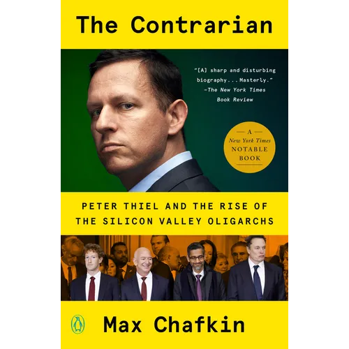 The Contrarian: Peter Thiel and the Rise of the Silicon Valley Oligarchs - Paperback