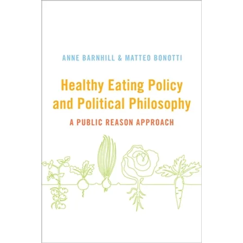 Healthy Eating Policy and Political Philosophy: A Public Reason Approach - Hardcover