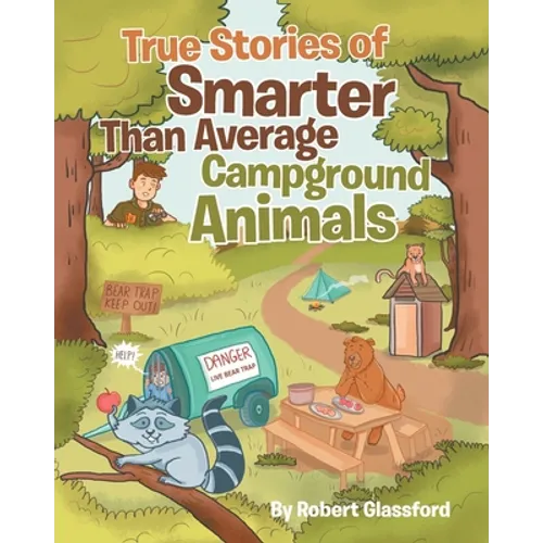 True Stories of Smarter Than Average Campground Animals - Paperback