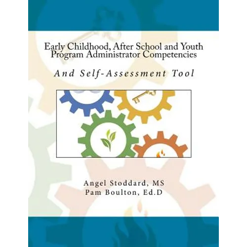 Early Childhood, After School and Youth Program Administrator Competencies: And Self-Assessment Tool - Paperback