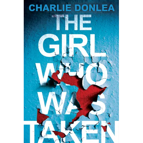 The Girl Who Was Taken: A Gripping Psychological Thriller - Paperback