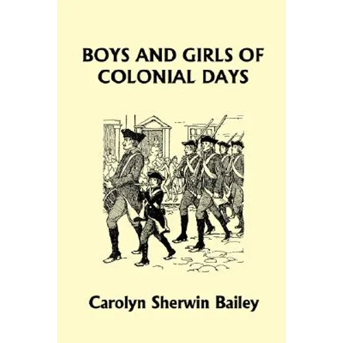 Boys and Girls of Colonial Days (Yesterday's Classics) - Paperback