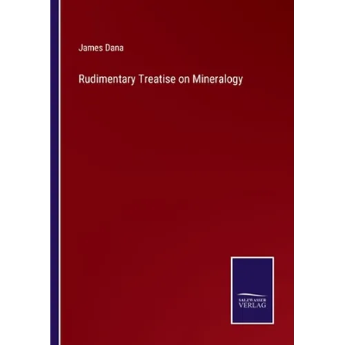 Rudimentary Treatise on Mineralogy - Paperback