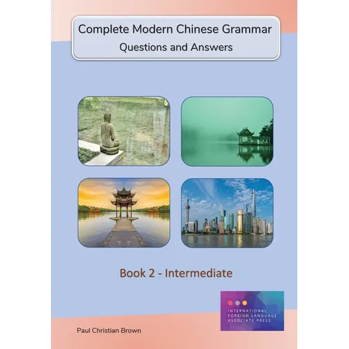 Complete Modern Chinese Grammar: Book 2 - Intermediate - Paperback