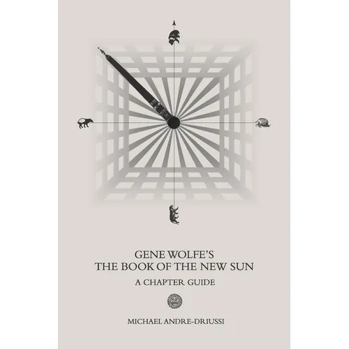 Gene Wolfe's The Book of the New Sun: A Chapter Guide - Paperback
