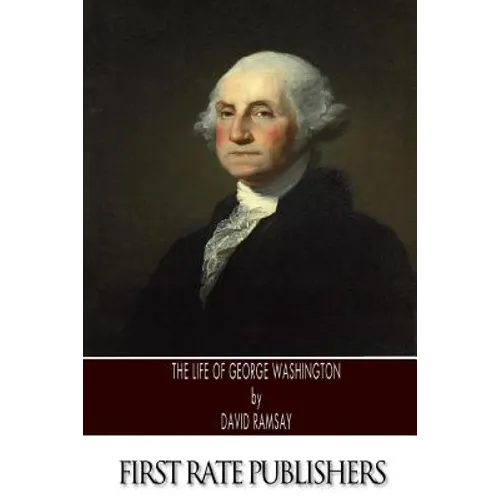 The Life of George Washington - Paperback