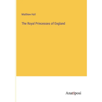 The Royal Princesses of England - Paperback