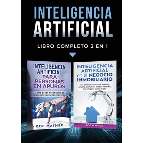Inteligencia Artificial: Libro Completo 2 en 1 - Paperback