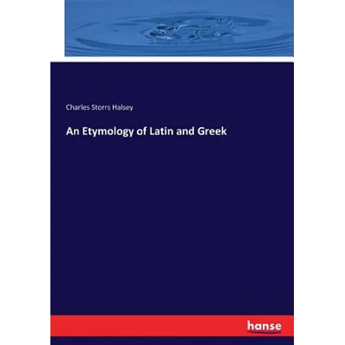 An Etymology of Latin and Greek - Paperback
