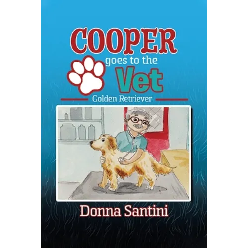 Cooper Goes to the Vet: Golden Retriever - Paperback