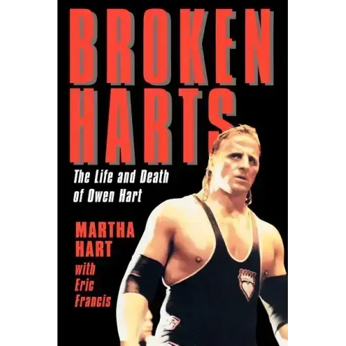 Broken Harts: The Life and Death of Owen Hart - Paperback