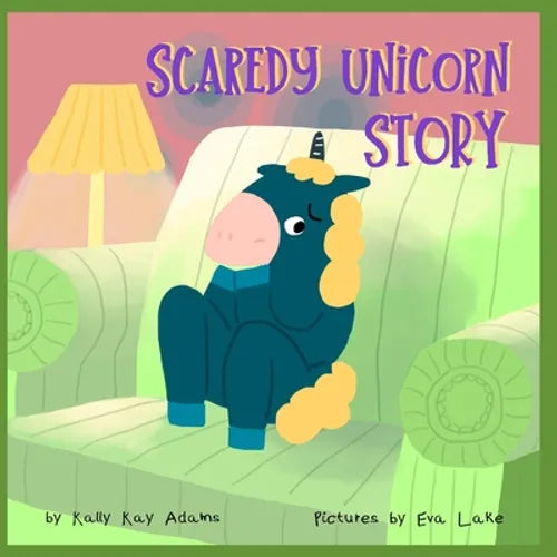 Scaredy Unicorn Story: A Children's Book for kids age 3-8 years old - Paperback