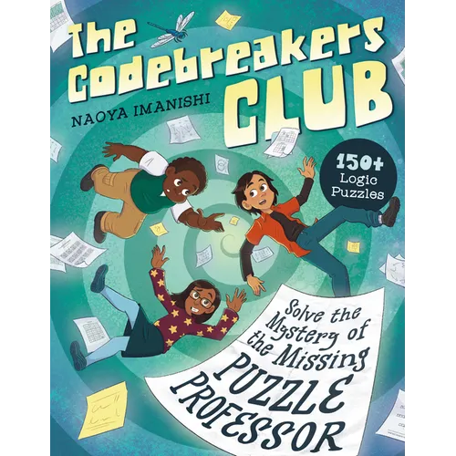 The Codebreakers Club Solve the Mystery of the Missing Puzzle Professor: 150+ Logic Puzzles - Paperback