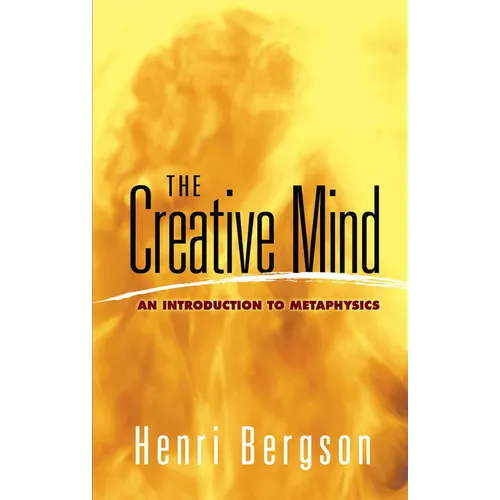The Creative Mind: An Introduction to Metaphysics - Paperback
