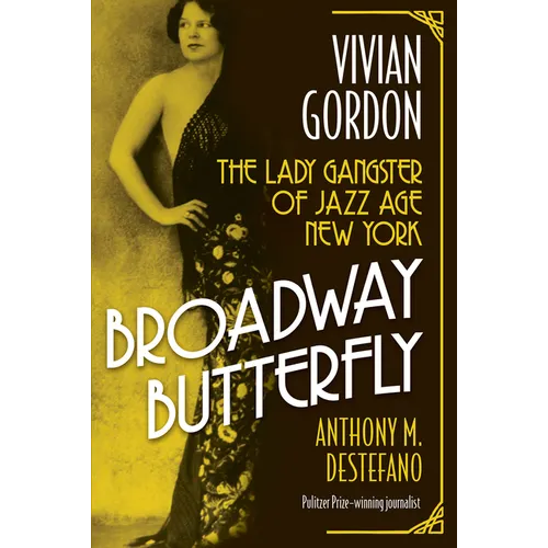 Broadway Butterfly: Vivian Gordon: The Lady Gangster of Jazz Age New York - Hardcover