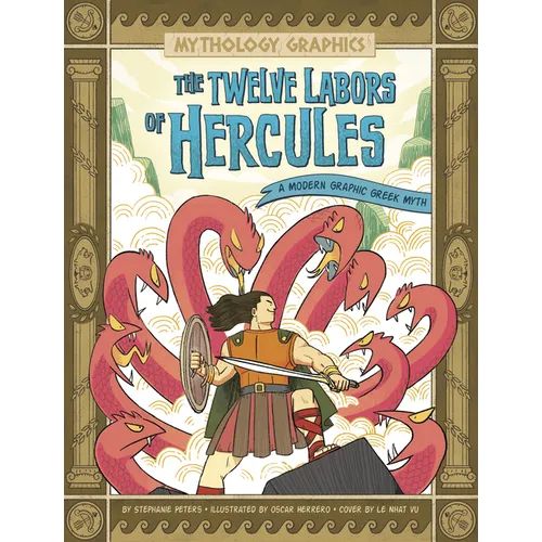 The Twelve Labors of Hercules: A Modern Graphic Greek Myth - Hardcover