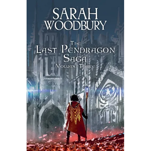 The Last Pendragon Saga Volume 3 - Paperback