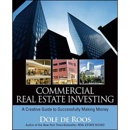 Commercial Real Estate Investing: A Creative Guide to Succesfully Making Money - Paperback