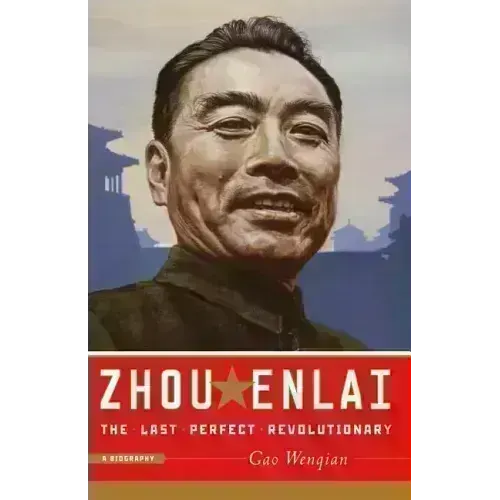 Zhou Enlai: The Last Perfect Revolutionary - Paperback