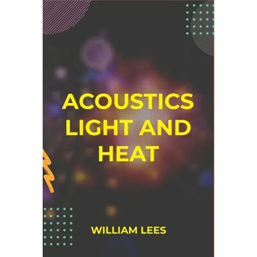 Acoustics Light and Heat - Paperback