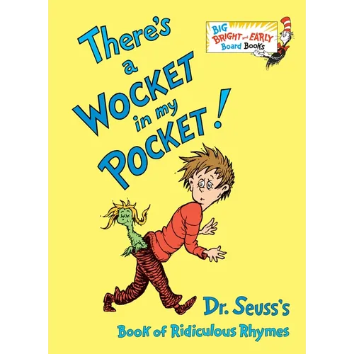 There's a Wocket in My Pocket: Dr. Seuss's Book of Ridiculous Rhymes - Board Book