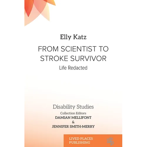 From Scientist to Stroke Survivor: Life Redacted - Paperback