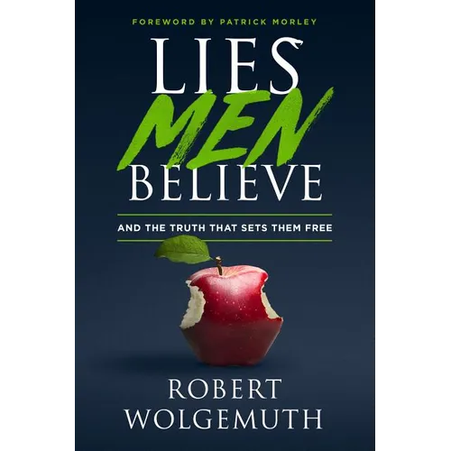 Lies Men Believe: And the Truth That Sets Them Free - Hardcover