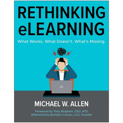 Rethinking Elearning: What Works. What Doesn't. What's Missing. - Paperback