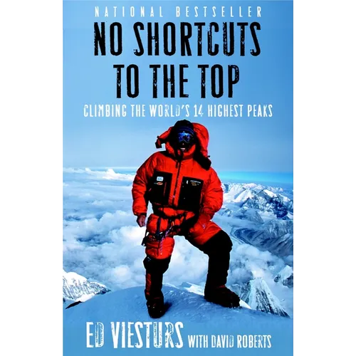 No Shortcuts to the Top: Climbing the World's 14 Highest Peaks - Paperback
