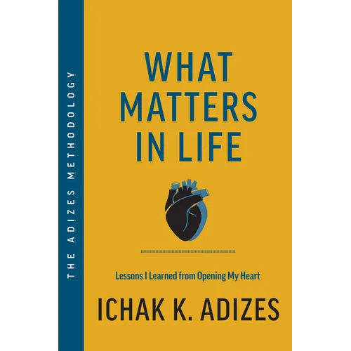 What Matters in Life: Lessons I Learned from Opening My Heart - Hardcover