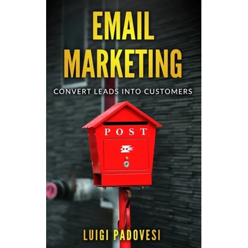 Email Marketing: Convert leads into customers - Paperback