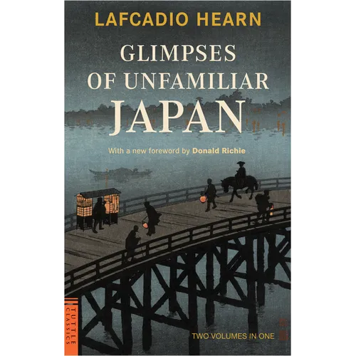 Glimpses of Unfamiliar Japan: Two Volumes in One - Paperback