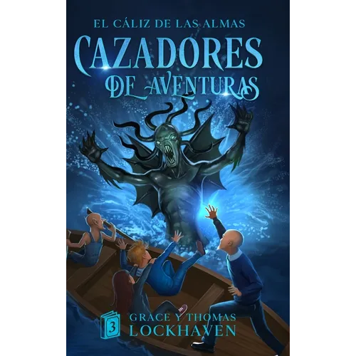 El Cáliz de las Almas (Libro 3): Cazadores de Aventuras - Quest Chasers: The Chalice of Souls (Spanish Edition) - Hardcover