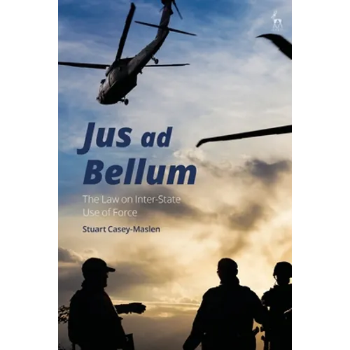 Jus AD Bellum: The Law on Inter-State Use of Force - Paperback