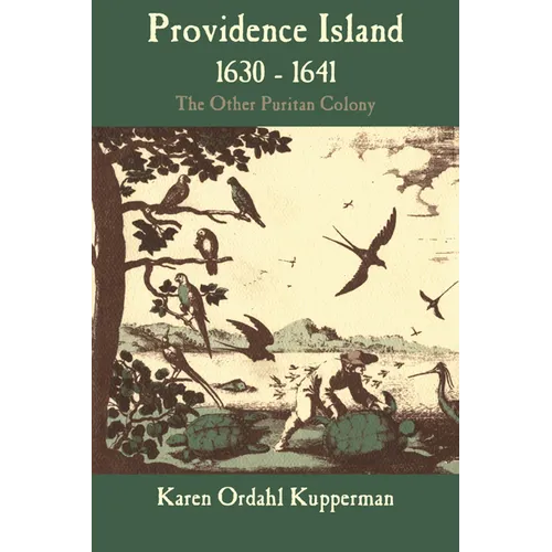 Providence Island, 1630 1641: The Other Puritan Colony - Paperback