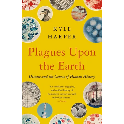 Plagues Upon the Earth: Disease and the Course of Human History - Paperback
