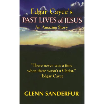 Edgar Cayce's Past Lives of Jesus: An Amazing Story - Paperback