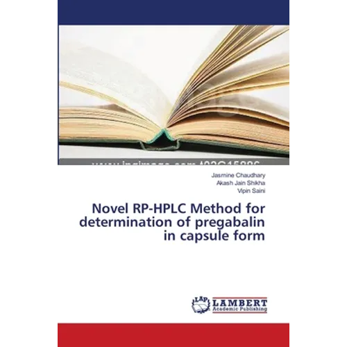 Novel RP-HPLC Method for determination of pregabalin in capsule form - Paperback