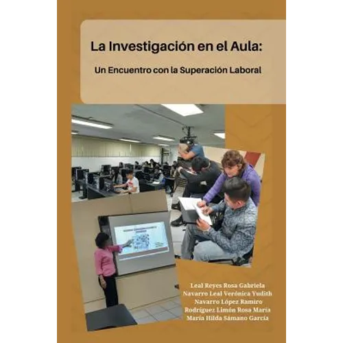 La Investigación En El Aula: Un Encuentro Con La Superación Laboral - Paperback