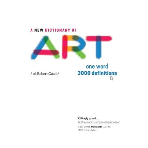 A New Dictionary of Art: One word - 3000 definitions - Paperback