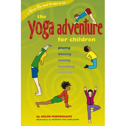 The Yoga Adventure for Children: Playing, Dancing, Moving, Breathing, Relaxing - Paperback