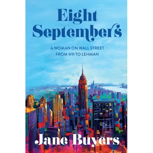 Eight Septembers: A Woman on Wall Street From 9/11 to Lehman - Paperback